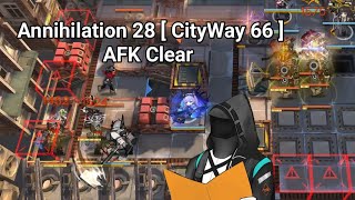 Annihilation 28  quotCityWay 66quot  AFK Clear CN Arknights [upl. by Manwell510]