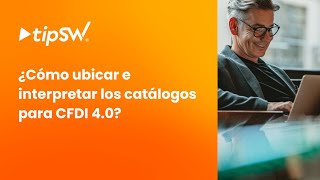 tipSW®  ¿Cómo ubicar e Interpretar los catálogos para CFDI 40 [upl. by Lekim]