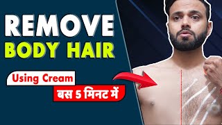 Hair Removal Cream कैसे Use करें  Chest amp Body Hair  Easy Way to Remove Unwanted Hair at Home [upl. by Lurette]