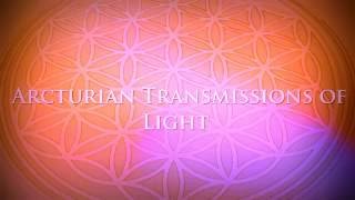 Arcturian Transmission of Light VIII [upl. by Adelina625]