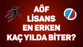 AÖF 4 Yıllık Lisans Bölümleri En Erken Kaç Yılda Biter [upl. by Eniluap]