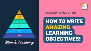 How to Write Learning Objectives Using Blooms Taxonomy 📚 Instructional Design 101 [upl. by Demetris]