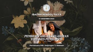 Ibadah Minggu Raya  Pemberitahuan Kelahiran Yohanes Pembaptis  Pdt Junjungan TJ Siahaan [upl. by Nulubez]