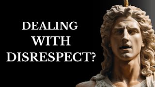 10 STOIC LESSONS TO HANDLE DISRESEPECT MUST WATCH  STOICISM [upl. by Aisya]