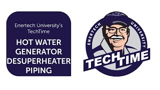 TechTime Hot Water Generator Desuperheater Piping [upl. by Haile]