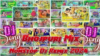 Nonstop Bhojpuri Dj Remix 2024  Top Bhojpuri Song 2024 New Bhojpuri Dj Song Nonstop Dj Remix Song [upl. by Dwinnell669]