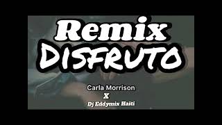 Remix Disfruto Carla Morrison X Dj Eddymix Haiti [upl. by Huberto693]