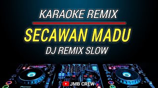 Karaoke Secawan Madu Versi Remix Dj [upl. by Gebhardt]