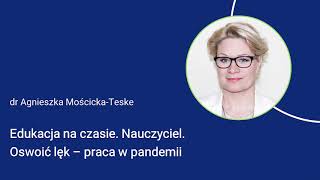 Edukacja na czasie Nauczyciel Oswoić lęk – praca w pandemii [upl. by Aihsined]