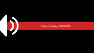 Cafeteria Ambient SOUND Effect [upl. by Eatnhoj]