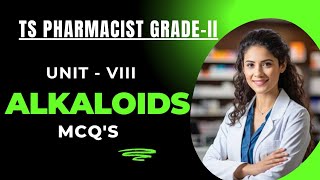 TS PHARMACIST GRADEII  Unit VIII Alkaloids Mcqs pharmacy mhsrb tgpsc [upl. by Maddox]