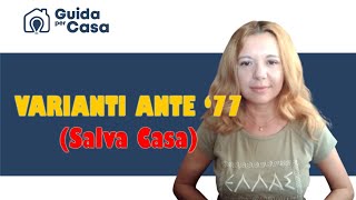 Finalmente la sanatoria che aspettavamo ecco come regolarizzare le varianti ante 77 [upl. by Loydie199]