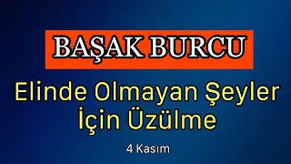 Başak Burcu 4 Kasım  10 Kasım Burç Yorumları [upl. by Natanhoj]