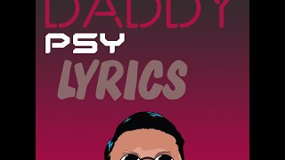 New PSY  Daddy Song Offical Lyrics ENGLISH [upl. by Alik472]