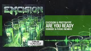 Excision amp Protohype  Are You Ready Dodge amp Fuski Remix [upl. by Ailemrac]