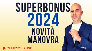 SUPERBONUS 2024 ultime NOVITA Manovra [upl. by Far]