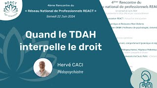 « Quand le TDAH interpelle le droit »  Hervé CACI 22 juin 2024 [upl. by Enovi]