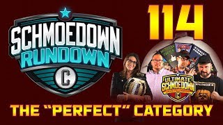 Schmoedown Rundown 114 The quotPerfectquot Category [upl. by Marcela]