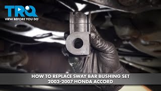 How to Replace Sway Bar Bushing Set 20032007 Honda Accord [upl. by Eiramana520]