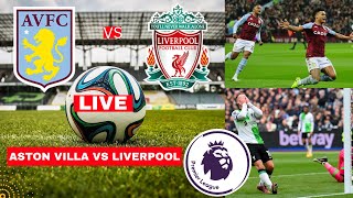 Aston Villa vs Liverpool 33 Live Stream Premier League Football EPL Match Score LFC YNWA Highlights [upl. by Liam]