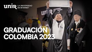 Así vivimos nuestra Graduación UNIR Colombia 2023  YoSoyUNIR [upl. by Haletta611]