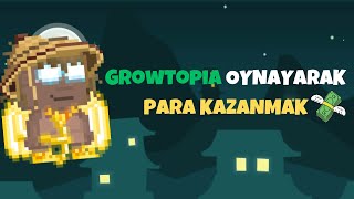 SADECE GROWTOPİA OYNAYARAK PARA KAZANMAK [upl. by Anahoj]