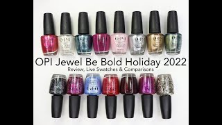 OPI Jewel Be Bold Holiday 2022 Collection Review Live Swatches and Comparisons [upl. by Glassman]