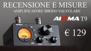 AIYIMA T9 Amplificatore Ibrido Valvolare Recensione e Misure [upl. by Deck]