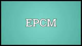 EPCM Meaning [upl. by Lorollas]