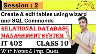 Session 2  Create and Edit Tabled using Wizard and SQL Commands  RDBMS Class 10  IT 402 Class 10 [upl. by Ecyoj]