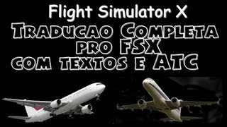 Tradução Completa pro FSX com textos e ATC [upl. by Farleigh895]