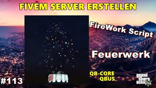 FiveM Server erstellen QBCore  QbFirework  QbFeuerwerk  113 [upl. by Oiramel869]