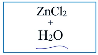 Equation for ZnCl2  H2O Zinc chloride  Water [upl. by Assirt]