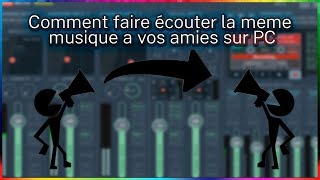 TUTO COMMENT FAIRE ECOUTER DE LA MUSIQUE A VOS AMIES SUR PC [upl. by Kerrin]