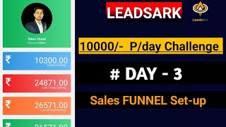 ₹10000 per day Challenge  day  3  Google Ads FUNNEL Setup  LEADSARK Affiliate Marketing [upl. by Roxy]