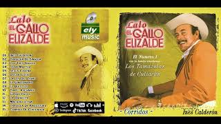 LALO EL GALLO ELIZALDE  INES CALDERON CD COMPLETO [upl. by Edivad]