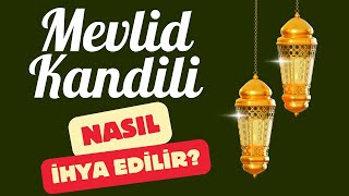 Mevlid Kandili  Ne Yapmalı Nasıl Yapmalı mevlitkandili [upl. by Pittman606]