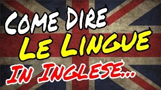 LE LINGUE IN INGLESE Come dire in inglese  Vocabolario Inglese [upl. by Eelanna]