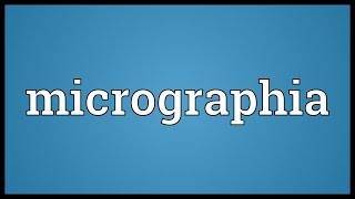 Micrographia Meaning [upl. by Georgie906]