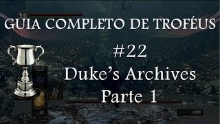 Dark Souls  Guia Completo de Troféus 22  Dukes Archives Parte 1 [upl. by Kauppi451]