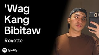 Royette – Wag Kang Bibitaw Lyric Video Cean Jr Cover [upl. by Gardal]