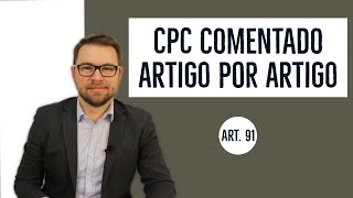 CPC COMENTADO  Art 91  Despesas processuais e órgãos públicos [upl. by Ynamad]