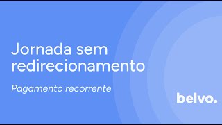 Jornada sem redirecionamento para pagamento recorrente [upl. by Ecenahs]