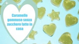 CARAMELLE GOMMOSE SENZA ZUCCHERO FATTE IN CASA 100 NATURALI [upl. by Aroled]