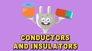 Conductors And Insulators  Examples Definition Properties  Video for Kids [upl. by Cirde568]