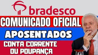 Banco Bradesco EMITE COMUNICADO URGENTE para TODOS APOSENTADOS que tem conta corrente e poupança [upl. by Sisely]