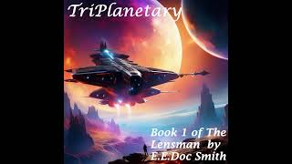 TriPlanetary  Book 1 of the Lensman Series  Full Audiobook by EE quotDocquot Smith [upl. by Arimay]