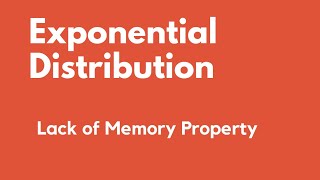 Exponential Distribution Lack of memory Memoryless property  Forgetfulness [upl. by Randa57]