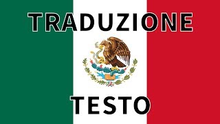 Inno MESSICO TRADUZIONE SOTTOTITOLI Italiano  Himno Nacional Mexicano [upl. by Pollerd775]