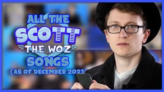 All The Scott The Woz Songs as of December 2023 [upl. by Richlad]